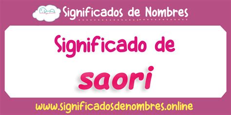 saori significado|Nombre Saori, Significado y Origen 